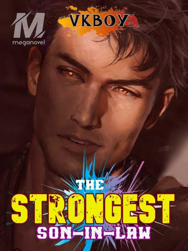 The Strongest Son-in-law PDF & Novel Online by VKBoy to Read for Free ...