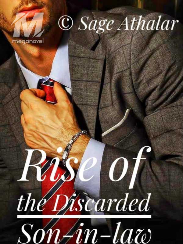RISE OF THE DISCARDED SON-IN-LAW PDF & Novel Online by Sage Athalar to ...