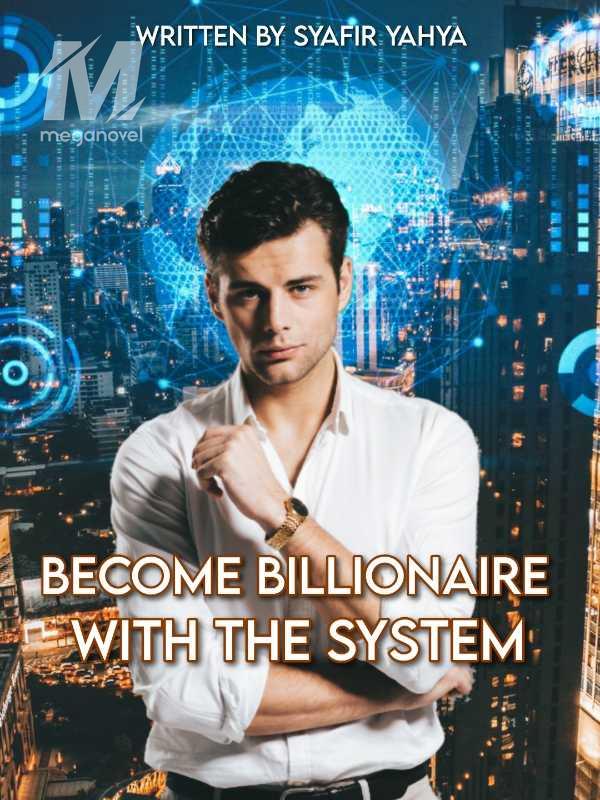 Become Billionaire with The System PDF & Novel Online by Syafir Yahya ...