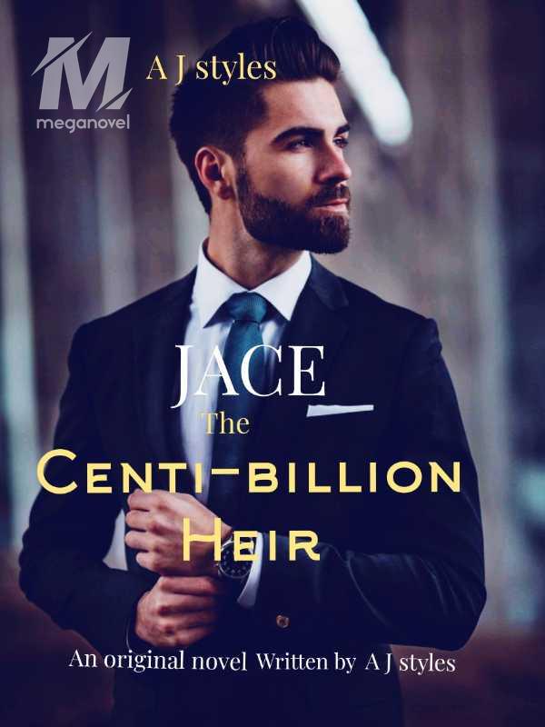 Jace the centibillion heir PDF & Novel Online by A J styles to Read for ...