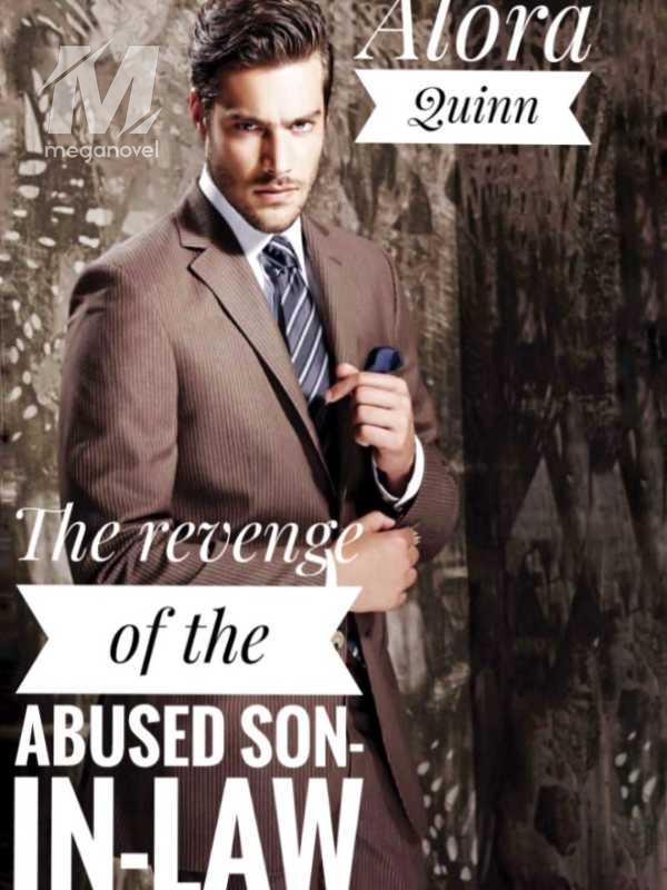 The Revenge of the Abused Son-in-law PDF & Novel Online by Alora Quinn ...