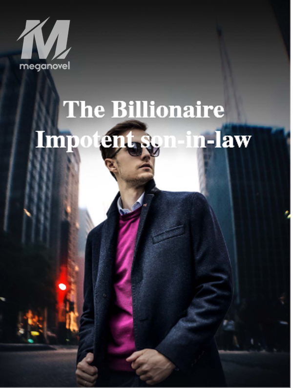 The Billionaire Impotent son-in-law PDF & Novel Online by Bee Baby to ...